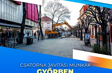 Csatorna javítási munkák Győrben az Arany János utcában